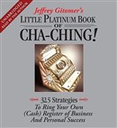 The Little Platinum Book of Cha-Ching by Jeffrey Gitomer