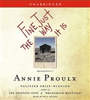Fine Just the Way It Is by Annie Proulx