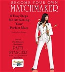 Become Your Own Matchmaker by Patti Stanger