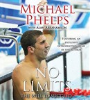 No Limits: The Will to Succeed by Michael Phelps
