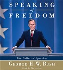 Speaking of Freedom by George H.W. Bush