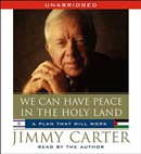 We Can Have Peace in the Holy Land by Jimmy Carter