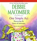 One Simple Act: Discovering the Power of Generosity by Debbie Macomber