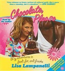 Chocolate, Please: My Adventures in Food, Fat, and Freaks by Lisa Lampanelli