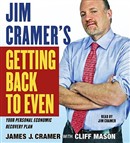 Jim Cramer's Getting Back to Even by Jim Cramer