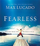 Fearless: Imagine Your Life Without Fear by Max Lucado