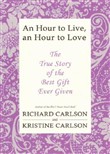 An Hour to Live, an Hour to Love by Richard Carlson