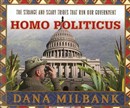 Homo Politicus: The Strange and Scary Tribes That Run Our Government by Dana Milbank