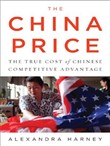 The China Price by Alexandra Harney
