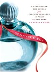 The Perfect Scent by Chandler Burr