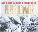 Pure Goldwater by John W. Dean