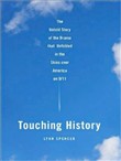 Touching History: The Untold Story of the Drama That Unfolded in the Skies Over America on 9/11 by Lynn Spencer