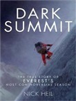 Dark Summit: The True Story of Everest's Most Controversial Season by Nick Heil