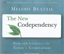 The New Codependency: Help and Guidance for Today's Generation by Melody Beattie