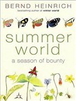 Summer World: A Season of Bounty by Bernd Heinrich