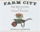 Farm City: The Education of an Urban Farmer by Novella Carpenter
