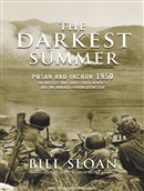 The Darkest Summer: Pusan and Inchon 1950: The Battles That Saved South Korea - And the Marines - From Extinction by Bill Sloan