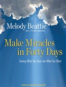 Make Miracles in Forty Days by Melody Beattie