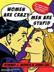 Women Are Crazy, Men Are Stupid by Howard J. Morris