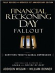 Financial Reckoning Day Fallout: Surviving Today's Global Depression by Addison Wiggin