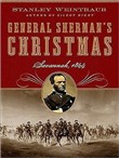 General Sherman's Christmas: Savannah, 1864 by Stanley Weintraub
