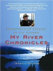 My River Chronicles: Rediscovering America on the Hudson by Jessica Dulong