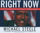 Right Now: A 12-Step Program to Restore America's Future by Michael Steele