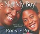 Not My Boy!: A Dad's Journey with Autism by Rodney Peete