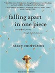 Falling Apart in One Piece: One Optimist's Journey Through the Hell of Divorce by Stacy Morrison