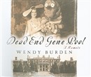 Dead End Gene Pool by Wendy Burden