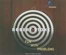 Fun with Problems: Stories by Robert Stone