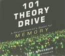 101 Theory Drive: A Neuroscientist's Quest for Memory by Terry McDermott