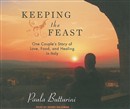 Keeping the Feast: One Couple's Story of Love, Food, and Healing in Italy by Paula Butturini