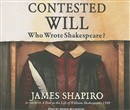 Contested Will: Who Wrote Shakespeare? by James Shapiro