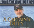 A Captain's Duty: Somali Pirates, Navy SEALs, and Dangerous Days at Sea by Richard Phillips