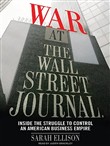 War at the Wall Street Journal: Inside the Struggle to Control an American Business Empire by Sarah Ellison