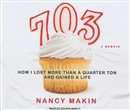 703: How I Lost More Than a Quarter Ton and Gained a Life by Nancy Makin