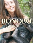 Bonobo Handshake: A Memoir of Love and Adventure in the Congo by Vanessa Woods