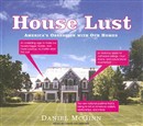 House Lust by Daniel McGinn