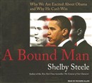 A Bound Man by Shelby Steele