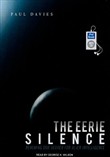 The Eerie Silence: Renewing Our Search for Alien Intelligence by Paul Davies