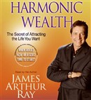 Harmonic Wealth by James Arthur Ray