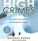 High Crimes: The Fate of Everest in an Age of Greed by Michael Kodas