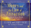 Money, and the Law of Attraction by Esther Hicks