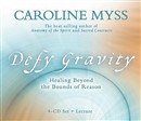 Defy Gravity by Caroline Myss