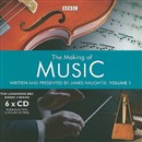 The Making of Music, Volume 1 by James Naughtie