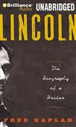 Lincoln: The Biography of a Writer by Fred Kaplan