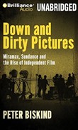 Down and Dirty Pictures by Peter Biskind