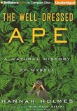 The Well-Dressed Ape by Hannah Holmes