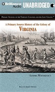 A Primary Source History of the Colony of Virginia by Sandra Whiteknact